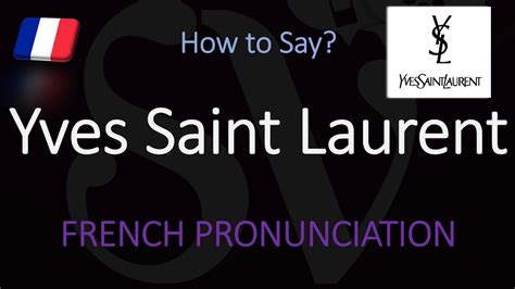 ysl brand pronunciation|yves saint laurent pronunciation french.